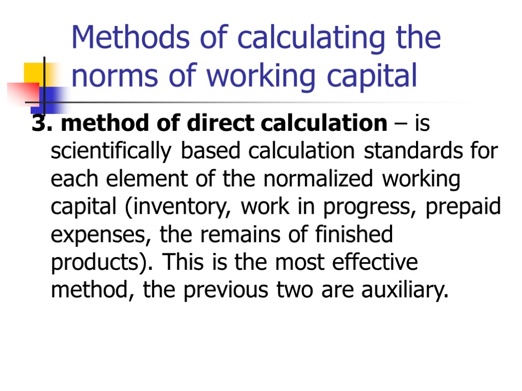 Methods of calculating the norms of working capital 3. method of direct calculation –